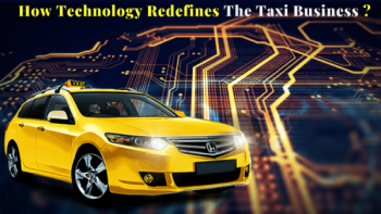 How Technology Redefines The Taxi Business_How Technology Redefines The Taxi Business_